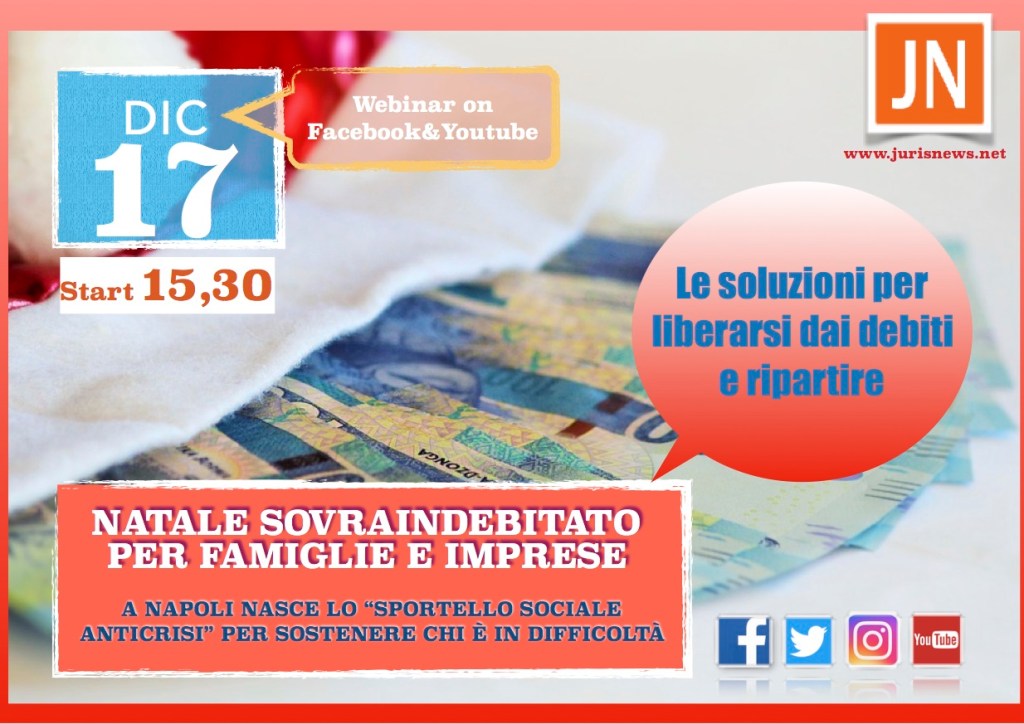 Natale sovraindebitato per famiglie e imprese. A Napoli nasce lo “Sportello sociale Anticrisi” per sostenere chi è in difficoltà – L’evento in diretta streaming, questo pomeriggio, h.&nbsp;15,30📟