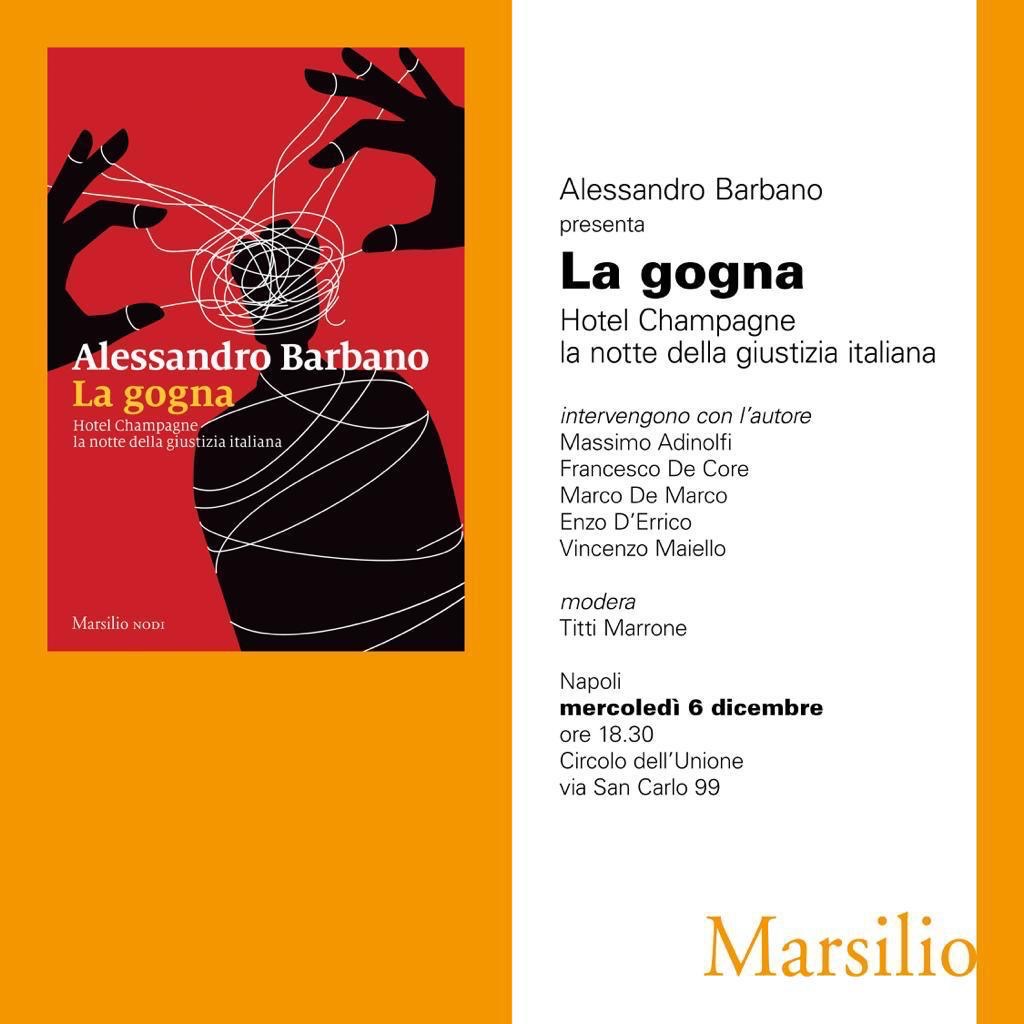 Presentazione de “La gogna. Hotel Champagne, la notte più buia della giustizia”, di Alessandro Barbano. Mercoledì 6 dicembre, h. 18.30 al Circolo dell’Unione –&nbsp;Napoli